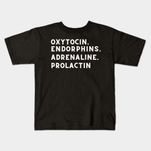 oxytocin endorphins adrenaline prolactin - Hormones of pregnancy and labour Kids T-Shirt